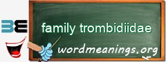 WordMeaning blackboard for family trombidiidae
